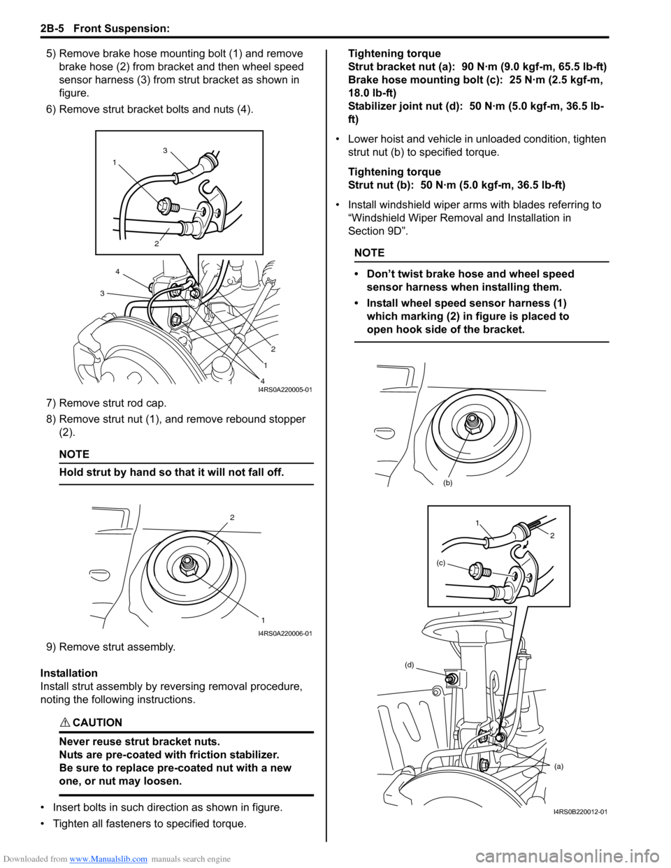 SUZUKI SWIFT 2006 2.G Service Workshop Manual Downloaded from www.Manualslib.com manuals search engine 2B-5 Front Suspension: 
5) Remove brake hose mounting bolt (1) and remove brake hose (2) from bracket and then wheel speed 
sensor harness (3) 