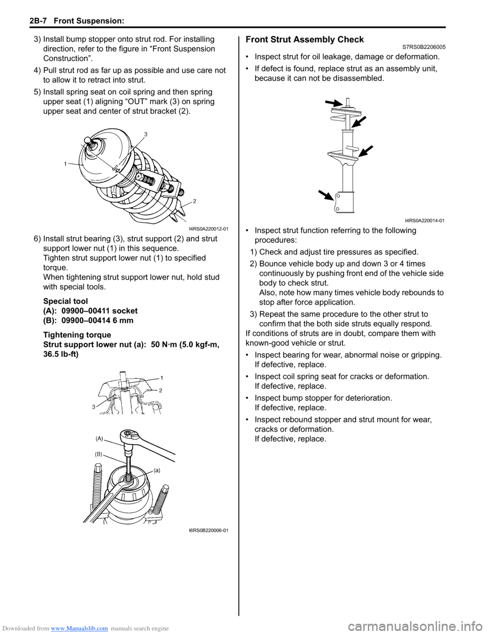 SUZUKI SWIFT 2004 2.G Service Workshop Manual Downloaded from www.Manualslib.com manuals search engine 2B-7 Front Suspension: 
3) Install bump stopper onto strut rod. For installing 
direction, refer to the figure in “Front Suspension 
Construc