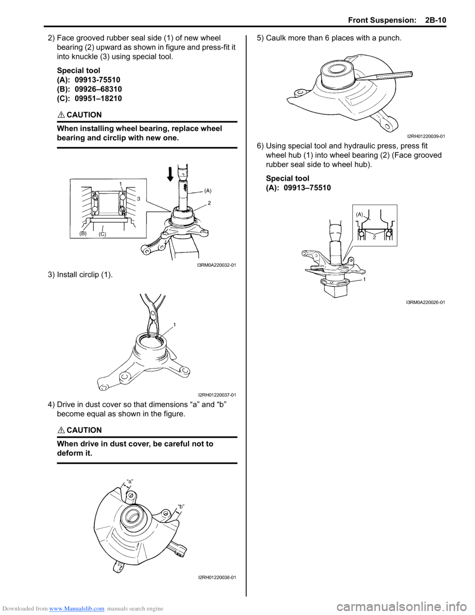 SUZUKI SWIFT 2006 2.G Service Workshop Manual Downloaded from www.Manualslib.com manuals search engine Front Suspension:  2B-10
2) Face grooved rubber seal side (1) of new wheel bearing (2) upward as shown in figure and press-fit it 
into knuckle