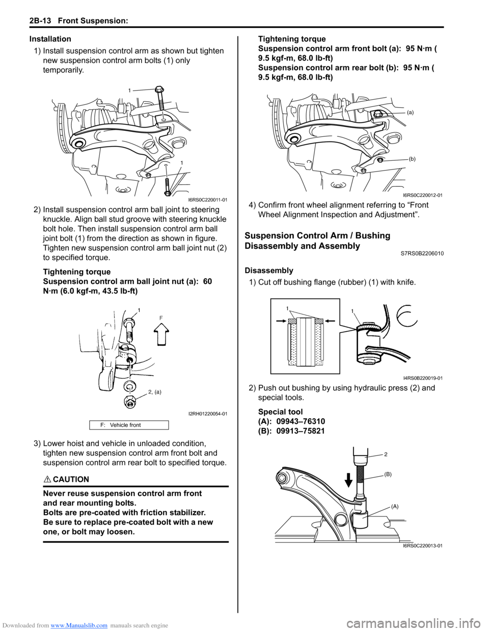 SUZUKI SWIFT 2007 2.G Service Workshop Manual Downloaded from www.Manualslib.com manuals search engine 2B-13 Front Suspension: 
Installation1) Install suspension control arm as shown but tighten  new suspension contro l arm bolts (1) only 
tempor