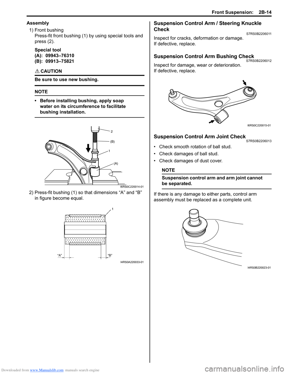 SUZUKI SWIFT 2007 2.G Service Workshop Manual Downloaded from www.Manualslib.com manuals search engine Front Suspension:  2B-14
Assembly1) Front bushing Press-fit front bushing (1) by using special tools and 
press (2).
Special tool
(A):  09943�