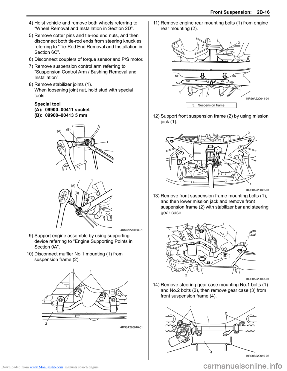 SUZUKI SWIFT 2008 2.G Service Workshop Manual Downloaded from www.Manualslib.com manuals search engine Front Suspension:  2B-16
4) Hoist vehicle and remove both wheels referring to “Wheel Removal and Installation in Section 2D”.
5) Remove cot