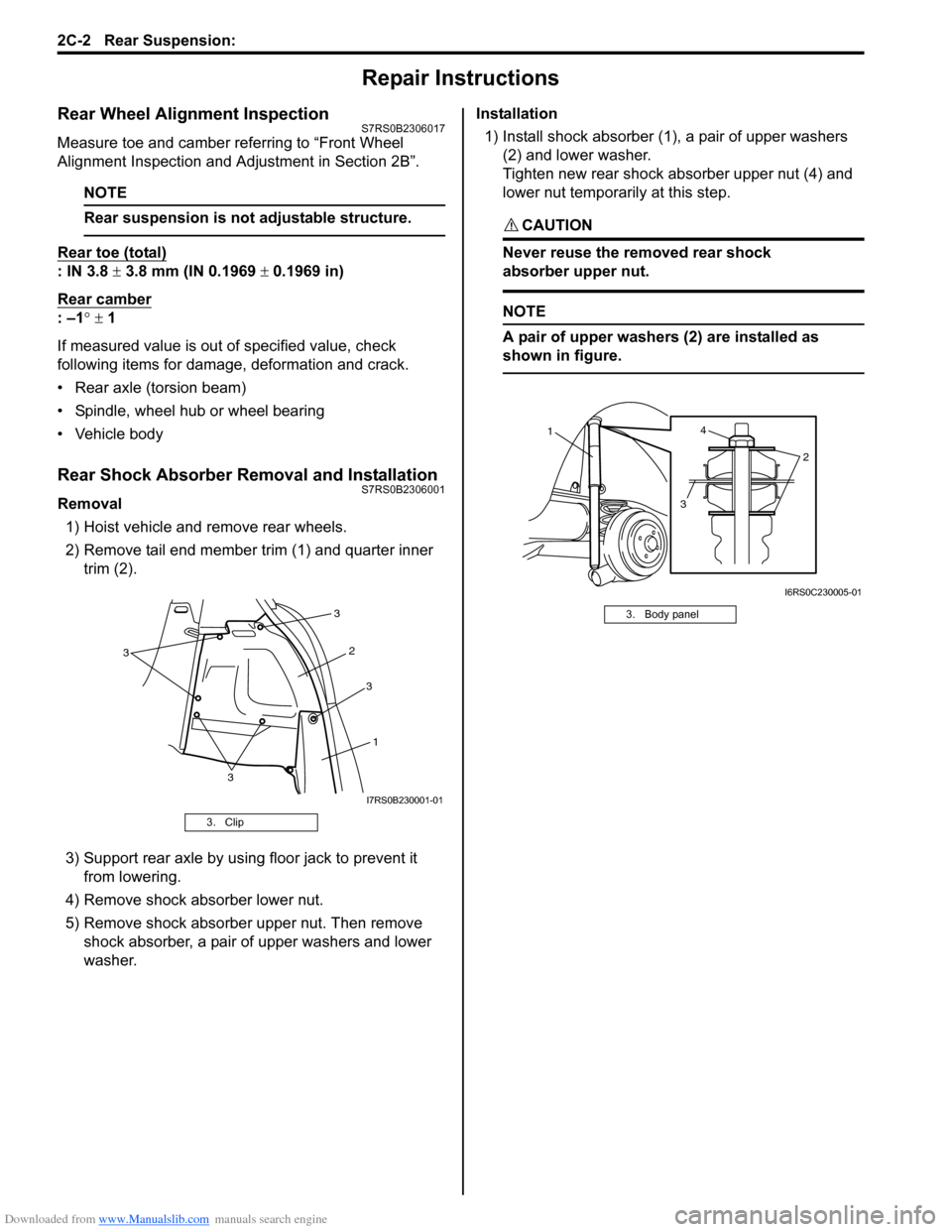 SUZUKI SWIFT 2007 2.G Service Service Manual Downloaded from www.Manualslib.com manuals search engine 2C-2 Rear Suspension: 
Repair Instructions
Rear Wheel Alignment InspectionS7RS0B2306017
Measure toe and camber referring to “Front Wheel 
Ali