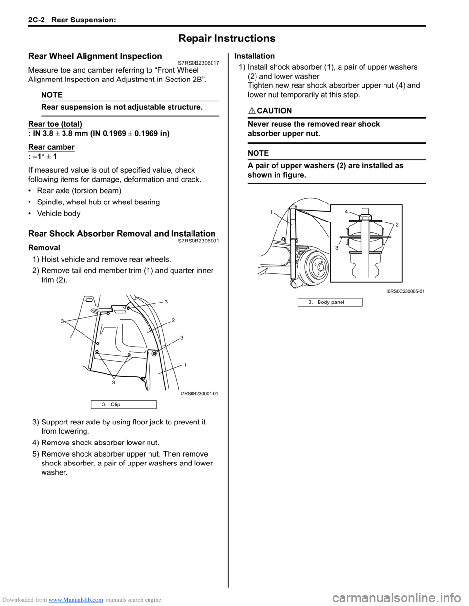 SUZUKI SWIFT 2008 2.G Service Owners Guide Downloaded from www.Manualslib.com manuals search engine 2C-2 Rear Suspension: 
Repair Instructions
Rear Wheel Alignment InspectionS7RS0B2306017
Measure toe and camber referring to “Front Wheel 
Ali