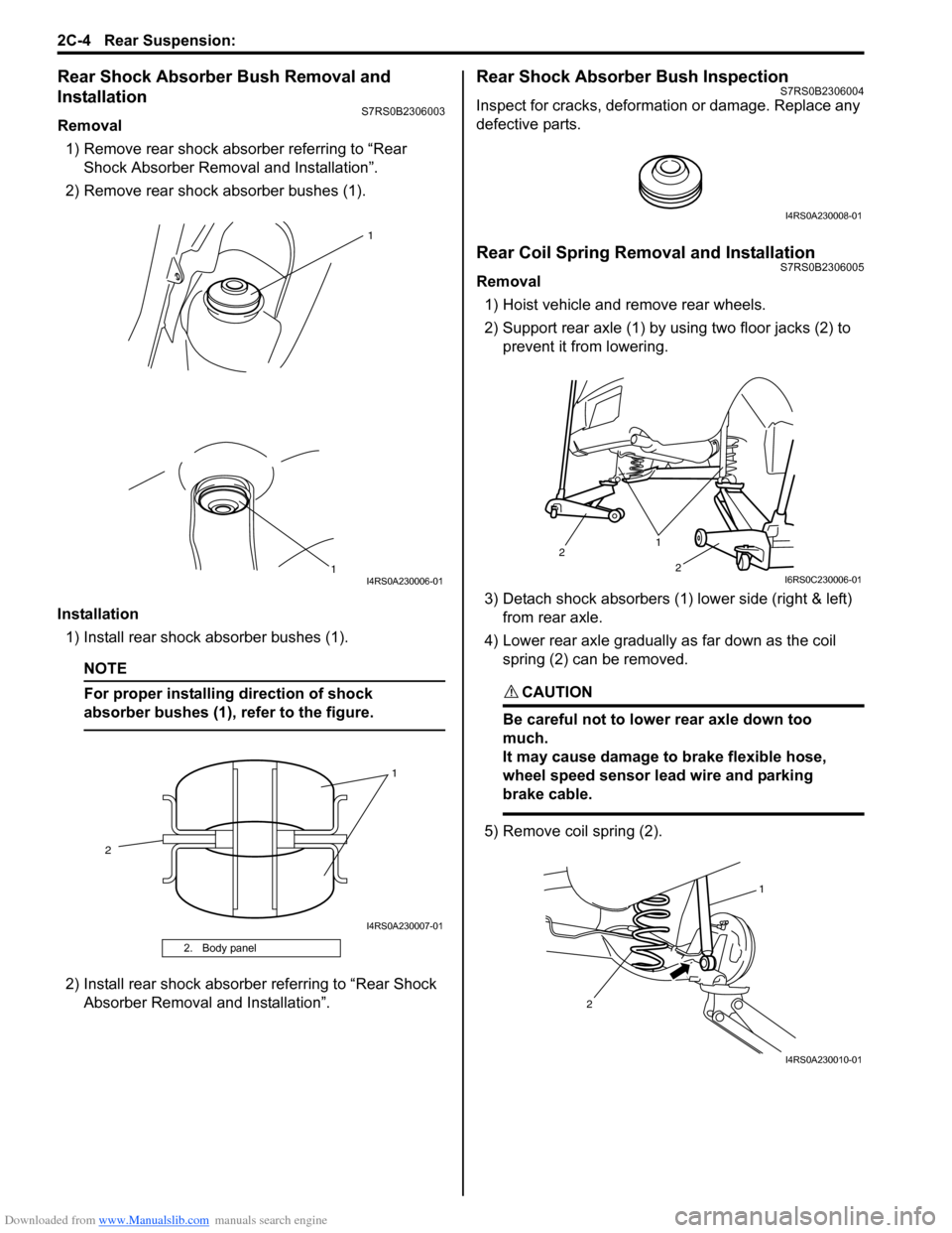 SUZUKI SWIFT 2008 2.G Service Owners Manual Downloaded from www.Manualslib.com manuals search engine 2C-4 Rear Suspension: 
Rear Shock Absorber Bush Removal and 
Installation
S7RS0B2306003
Removal1) Remove rear shock absorber referring to “Re