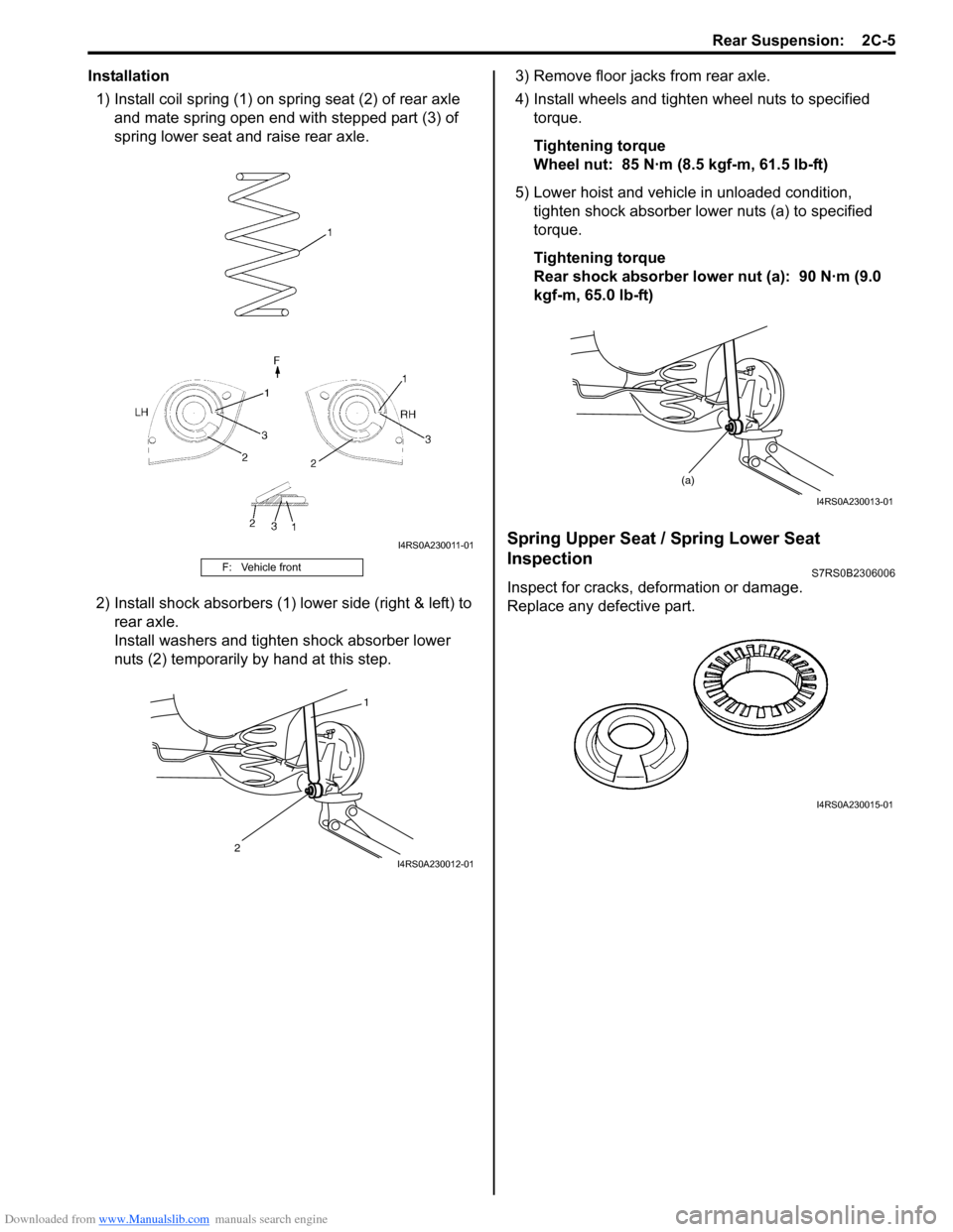 SUZUKI SWIFT 2007 2.G Service Repair Manual Downloaded from www.Manualslib.com manuals search engine Rear Suspension:  2C-5
Installation1) Install coil spring (1) on spring seat (2) of rear axle  and mate spring open end with stepped part (3) o
