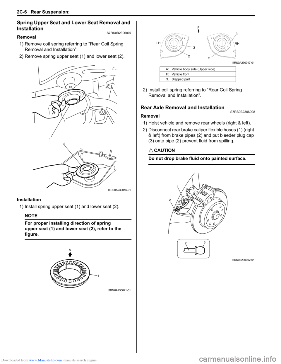 SUZUKI SWIFT 2008 2.G Service Service Manual Downloaded from www.Manualslib.com manuals search engine 2C-6 Rear Suspension: 
Spring Upper Seat and Lower Seat Removal and 
Installation
S7RS0B2306007
Removal1) Remove coil spring referring to “Re