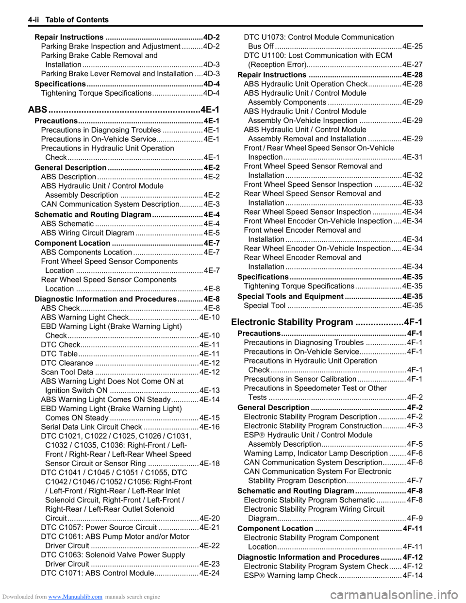 SUZUKI SWIFT 2007 2.G Service Workshop Manual Downloaded from www.Manualslib.com manuals search engine 4-ii Table of Contents
Repair Instructions ..............................................4D-2Parking Brake Inspection and Adjustment ..........