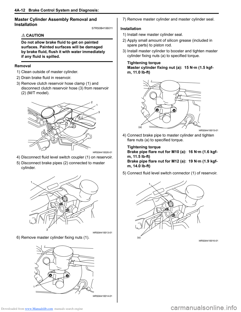 SUZUKI SWIFT 2007 2.G Service Owners Manual Downloaded from www.Manualslib.com manuals search engine 4A-12 Brake Control System and Diagnosis: 
Master Cylinder Assembly Removal and 
Installation
S7RS0B4106011
CAUTION! 
Do not allow brake fluid 