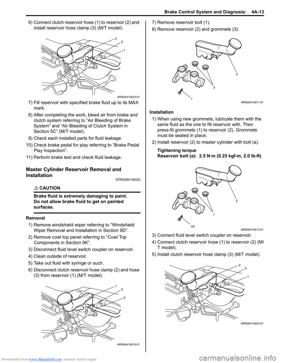 SUZUKI SWIFT 2005 2.G Service Workshop Manual Downloaded from www.Manualslib.com manuals search engine Brake Control System and Diagnosis:  4A-13
6) Connect clutch reservoir hose (1) to reservoir (2) and install reservoir hose clamp (3) (M/T mode