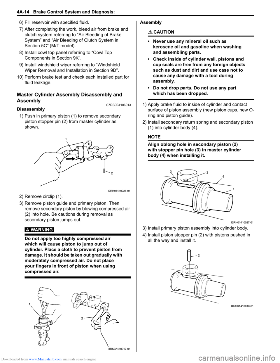 SUZUKI SWIFT 2007 2.G Service Owners Guide Downloaded from www.Manualslib.com manuals search engine 4A-14 Brake Control System and Diagnosis: 
6) Fill reservoir with specified fluid.
7) After completing the work, bleed air from brake and clutc