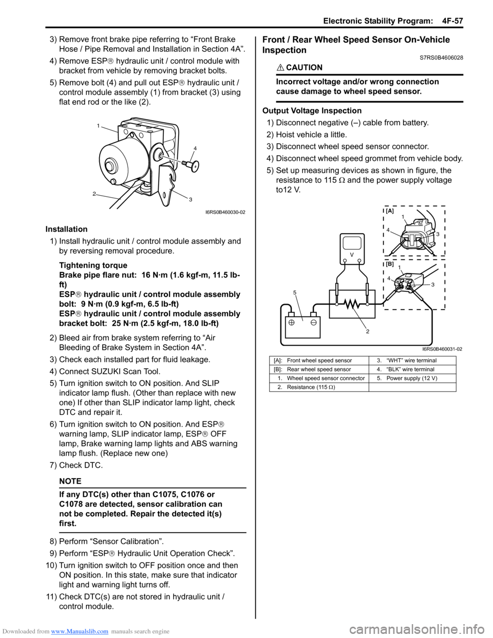 SUZUKI SWIFT 2008 2.G Service Workshop Manual Downloaded from www.Manualslib.com manuals search engine Electronic Stability Program:  4F-57
3) Remove front brake pipe referring to “Front Brake Hose / Pipe Removal and In stallation in Section 4A