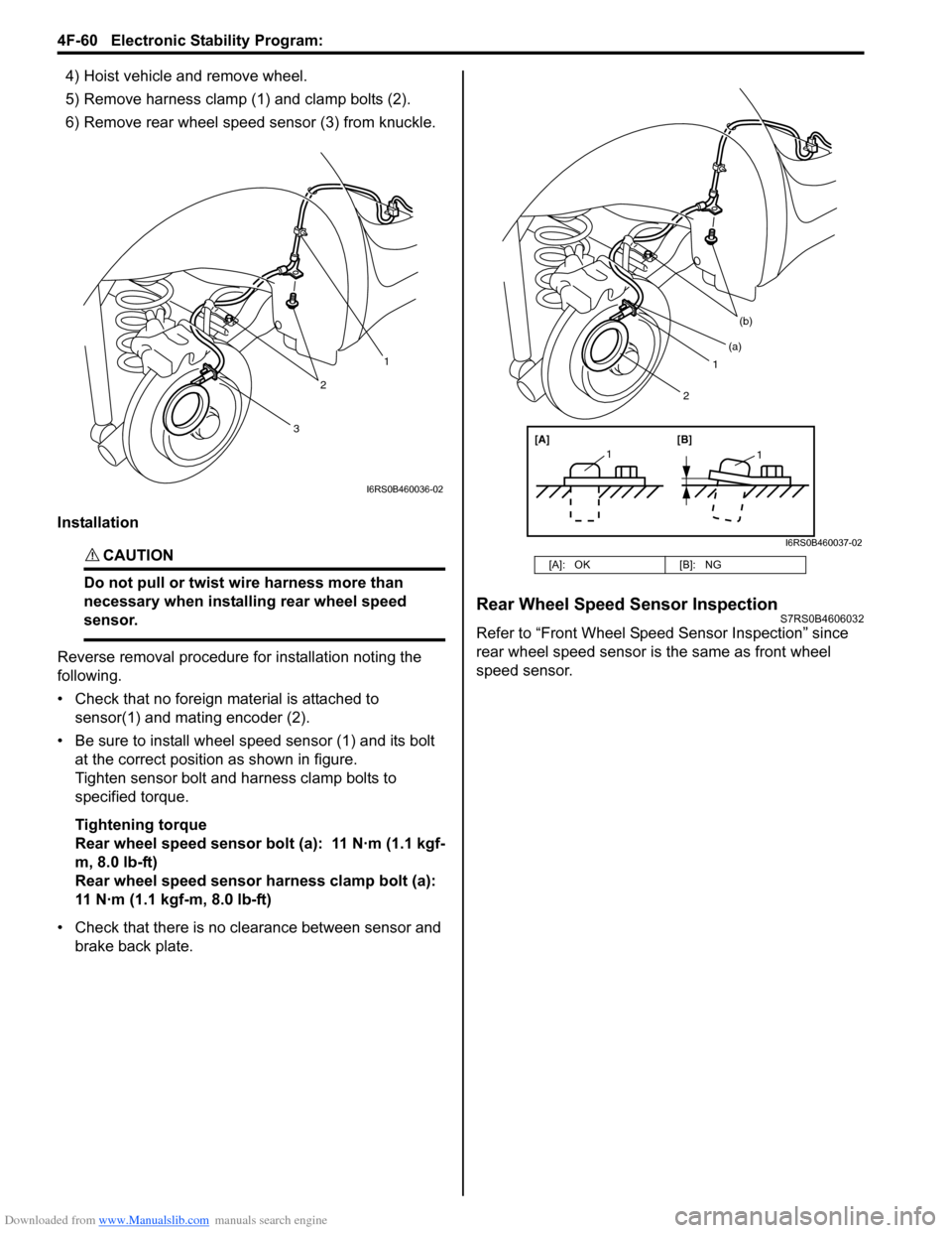 SUZUKI SWIFT 2005 2.G Service Service Manual Downloaded from www.Manualslib.com manuals search engine 4F-60 Electronic Stability Program: 
4) Hoist vehicle and remove wheel.
5) Remove harness clamp (1) and clamp bolts (2).
6) Remove rear wheel s