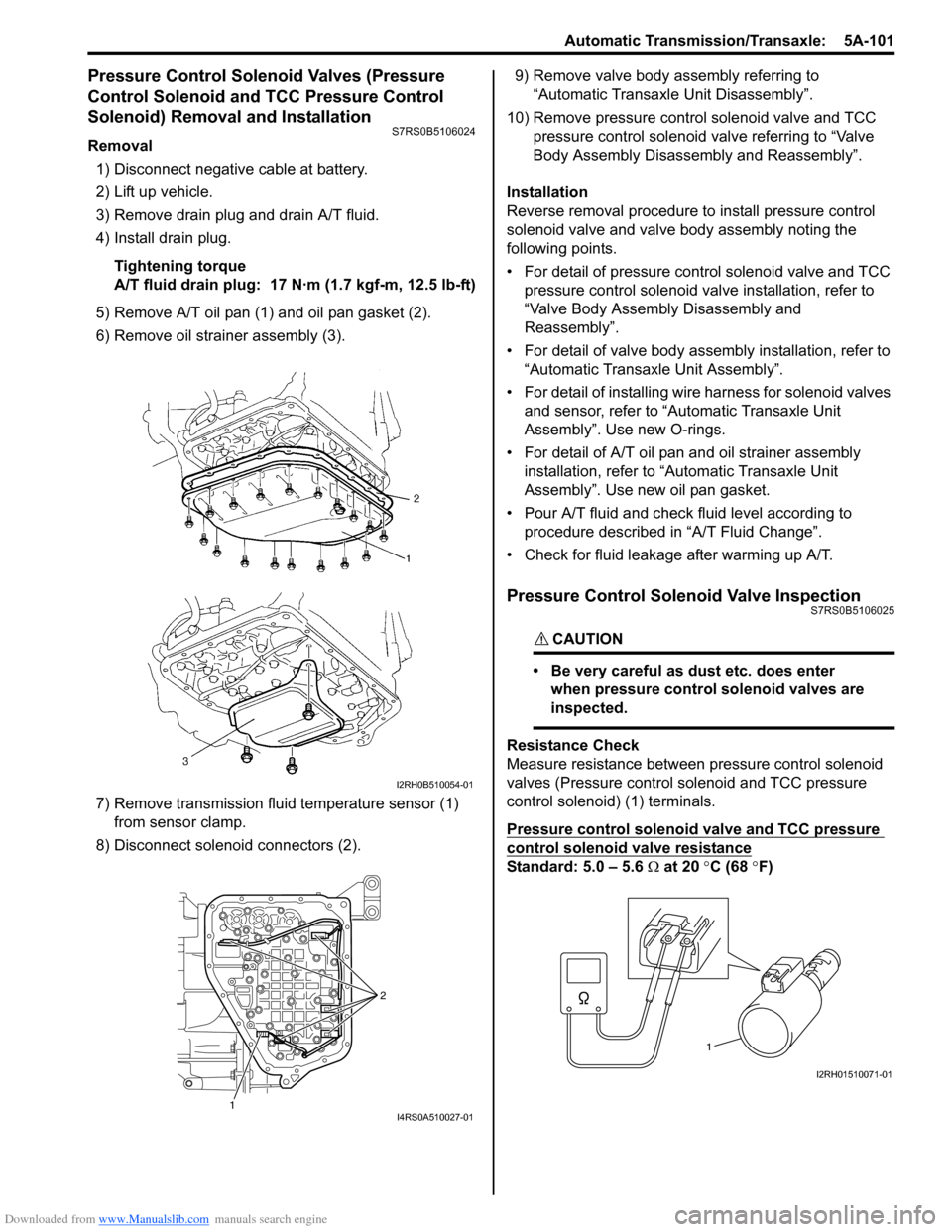 SUZUKI SWIFT 2006 2.G Service Owners Manual Downloaded from www.Manualslib.com manuals search engine Automatic Transmission/Transaxle:  5A-101
Pressure Control Solenoid Valves (Pressure 
Control Solenoid and TCC Pressure Control 
Solenoid) Remo