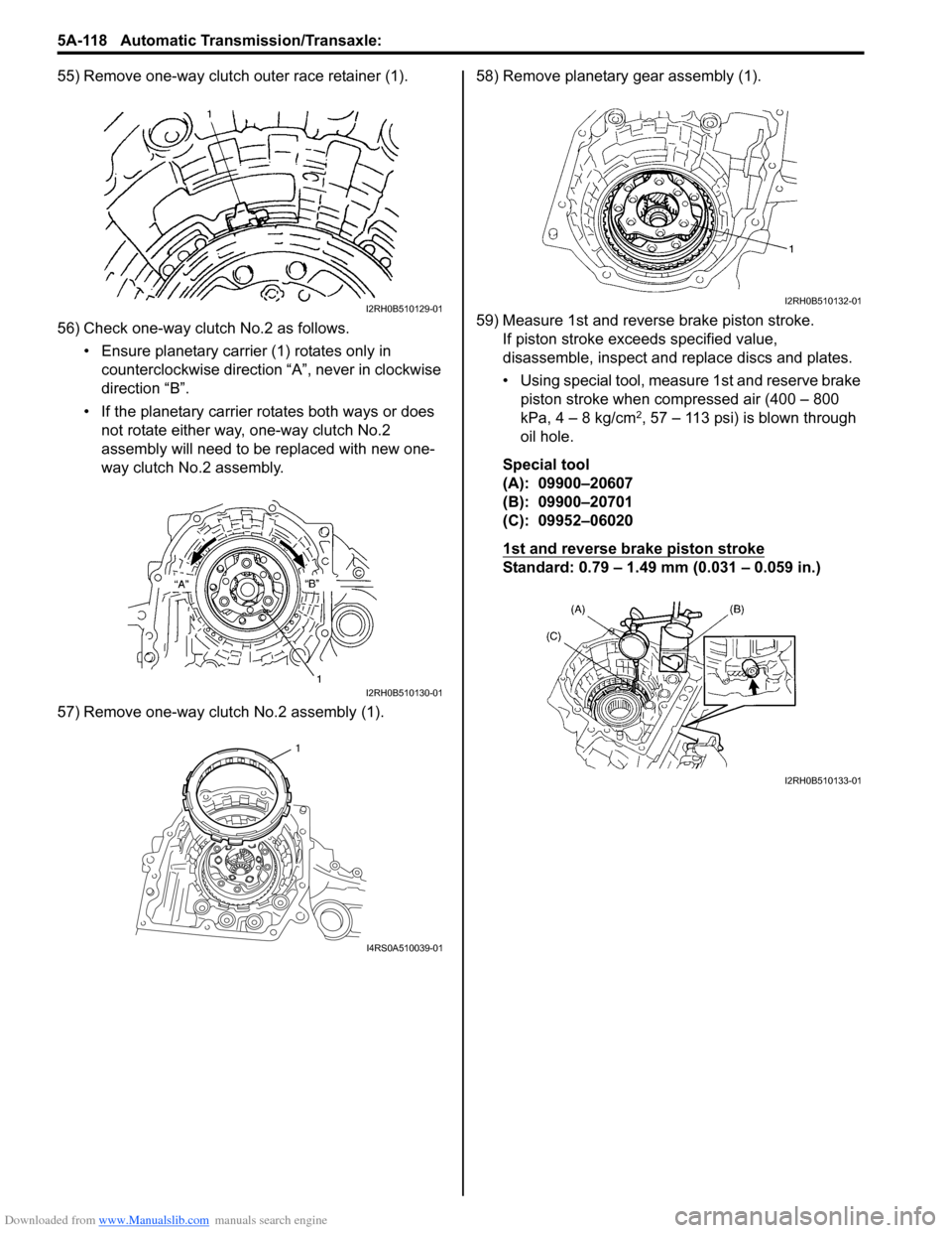SUZUKI SWIFT 2006 2.G Service Service Manual Downloaded from www.Manualslib.com manuals search engine 5A-118 Automatic Transmission/Transaxle: 
55) Remove one-way clutch outer race retainer (1).
56) Check one-way clutch No.2 as follows.• Ensur