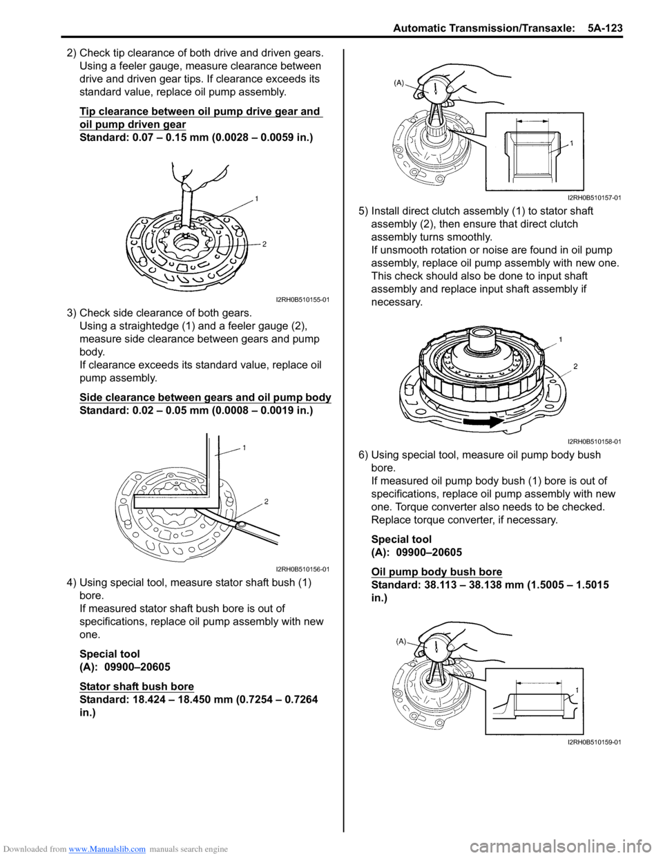 SUZUKI SWIFT 2004 2.G Service Service Manual Downloaded from www.Manualslib.com manuals search engine Automatic Transmission/Transaxle:  5A-123
2) Check tip clearance of both drive and driven gears.Using a feeler gauge, m easure clearance betwee