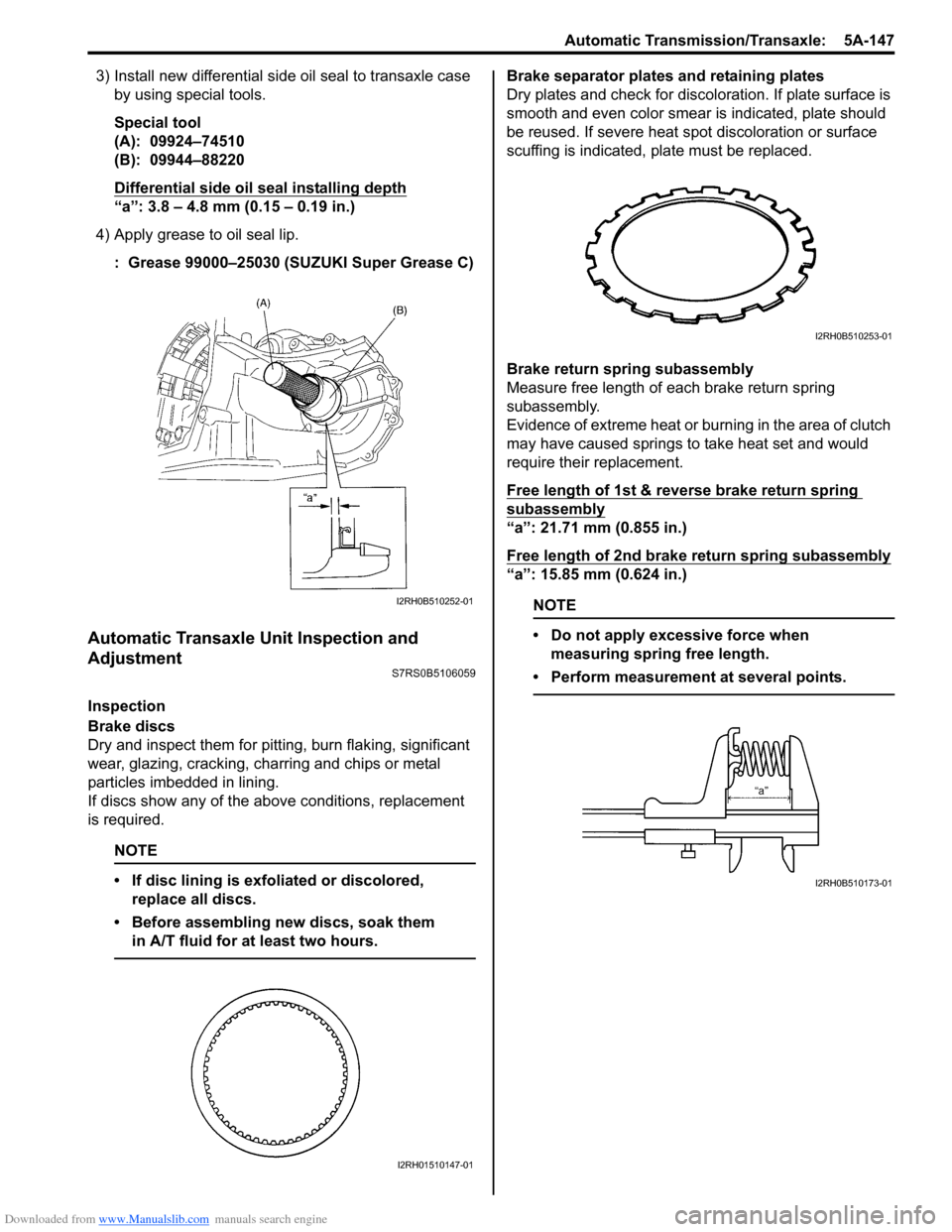 SUZUKI SWIFT 2008 2.G Service Owners Guide Downloaded from www.Manualslib.com manuals search engine Automatic Transmission/Transaxle: 5A-147
3) Install new differential side oil seal to transaxle case by using special tools.
Special tool
(A): SUZUKI SWIFT 2008 2.G Service Owners Guide Downloaded from www.Manualslib.com manuals search engine Automatic Transmission/Transaxle: 5A-147
3) Install new differential side oil seal to transaxle case by using special tools.
Special tool
(A):