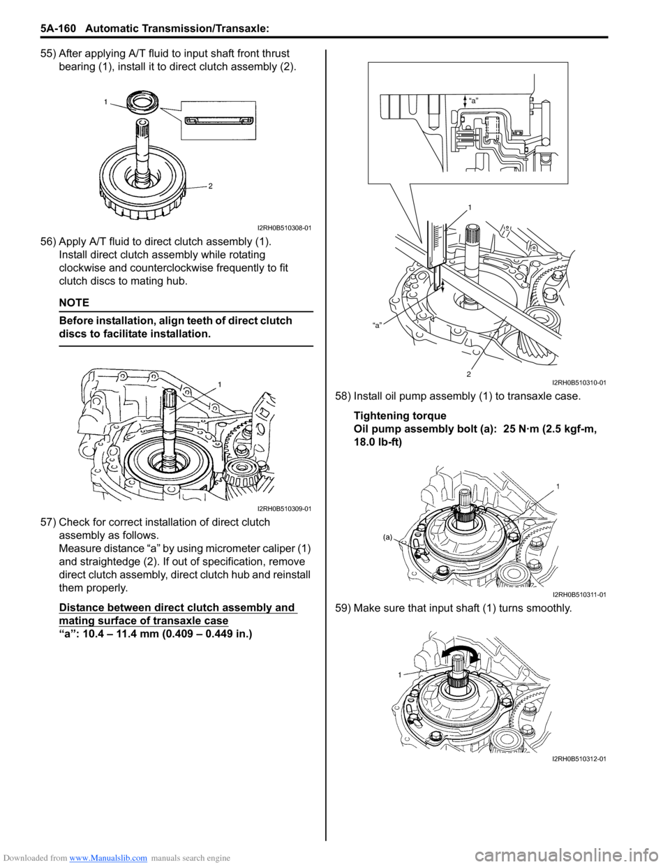 SUZUKI SWIFT 2005 2.G Service Manual Online Downloaded from www.Manualslib.com manuals search engine 5A-160 Automatic Transmission/Transaxle:
55) After applying A/T fluid to input shaft front thrust bearing (1), install it to direct clutch as SUZUKI SWIFT 2005 2.G Service Manual Online Downloaded from www.Manualslib.com manuals search engine 5A-160 Automatic Transmission/Transaxle:
55) After applying A/T fluid to input shaft front thrust bearing (1), install it to direct clutch as