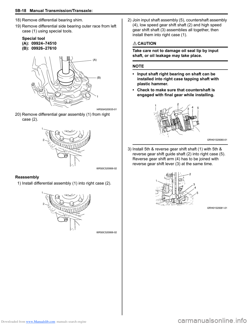SUZUKI SWIFT 2006 2.G Service Owners Manual Downloaded from www.Manualslib.com manuals search engine 5B-18 Manual Transmission/Transaxle: 
18) Remove differential bearing shim.
19) Remove differential side bearing outer race from left case (1) 
