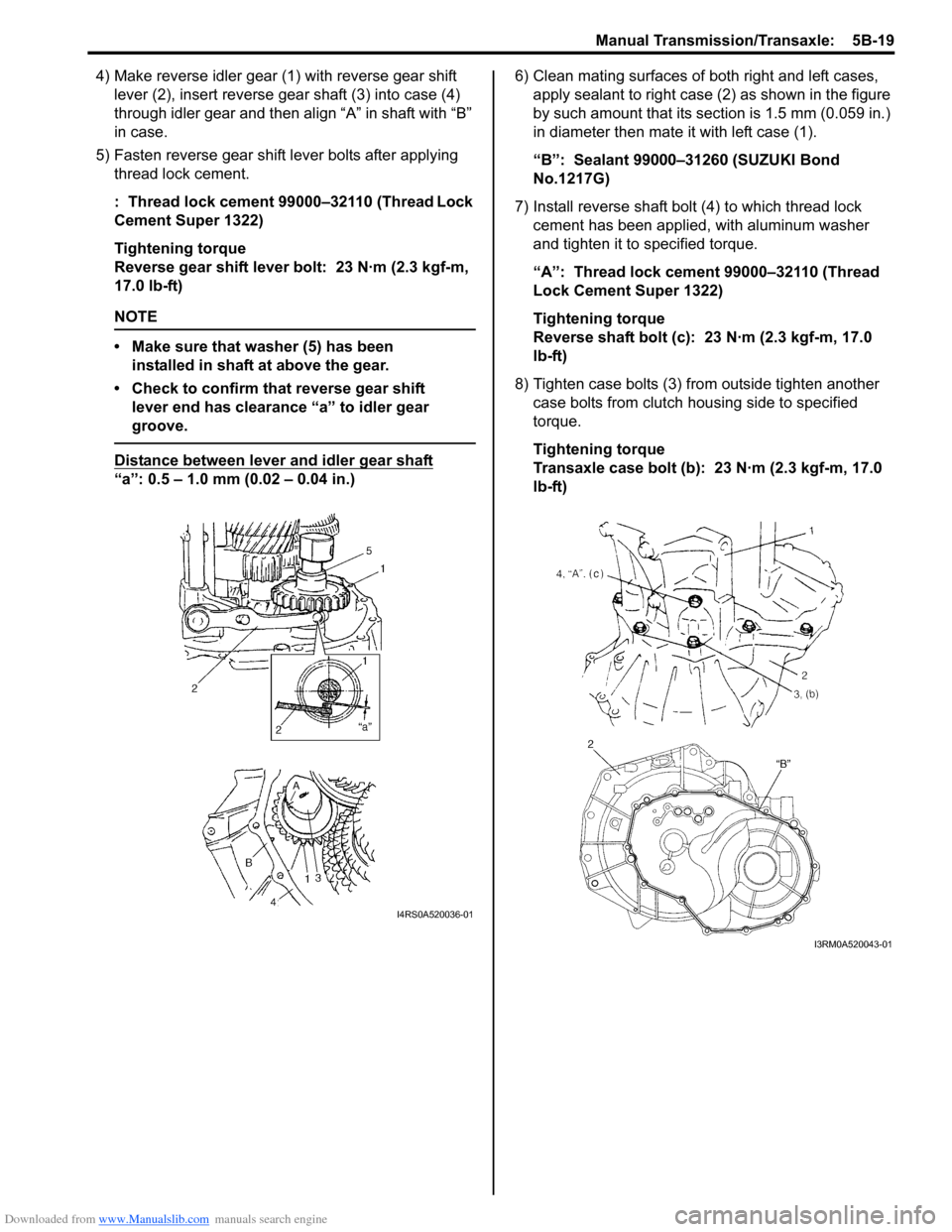 SUZUKI SWIFT 2006 2.G Service User Guide Downloaded from www.Manualslib.com manuals search engine Manual Transmission/Transaxle:  5B-19
4) Make reverse idler gear (1) with reverse gear shift lever (2), insert reverse gear shaft (3) into case
