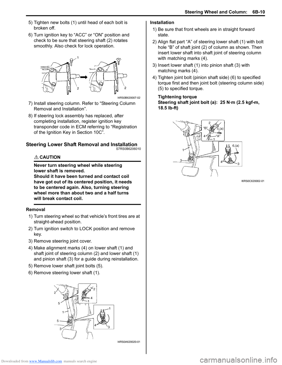 SUZUKI SWIFT 2008 2.G Service Workshop Manual Downloaded from www.Manualslib.com manuals search engine Steering Wheel and Column:  6B-10
5) Tighten new bolts (1) until head of each bolt is broken off.
6) Turn ignition key to “ACC” or “ON”