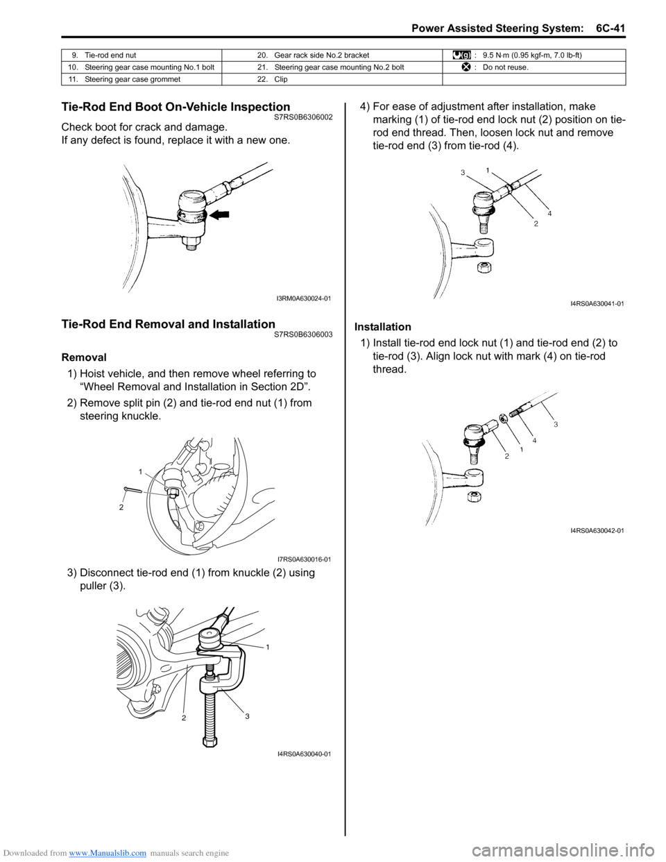 SUZUKI SWIFT 2005 2.G Service Workshop Manual Downloaded from www.Manualslib.com manuals search engine Power Assisted Steering System:  6C-41
Tie-Rod End Boot On-Vehicle InspectionS7RS0B6306002
Check boot for crack and damage.
If any defect is fo