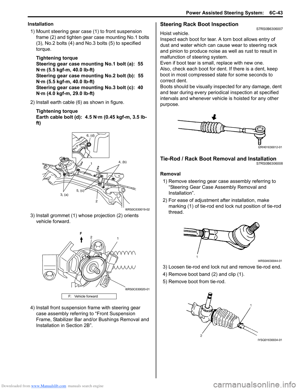 SUZUKI SWIFT 2006 2.G Service Workshop Manual Downloaded from www.Manualslib.com manuals search engine Power Assisted Steering System:  6C-43
Installation1) Mount steering gear case (1) to front suspension  frame (2) and tighten gear case mountin