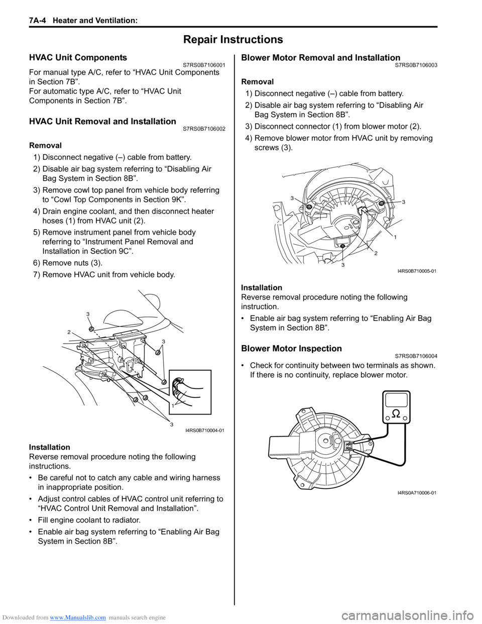 SUZUKI SWIFT 2006 2.G Service Workshop Manual Downloaded from www.Manualslib.com manuals search engine 7A-4 Heater and Ventilation: 
Repair Instructions
HVAC Unit ComponentsS7RS0B7106001
For manual type A/C, refer to “HVAC Unit Components 
in S