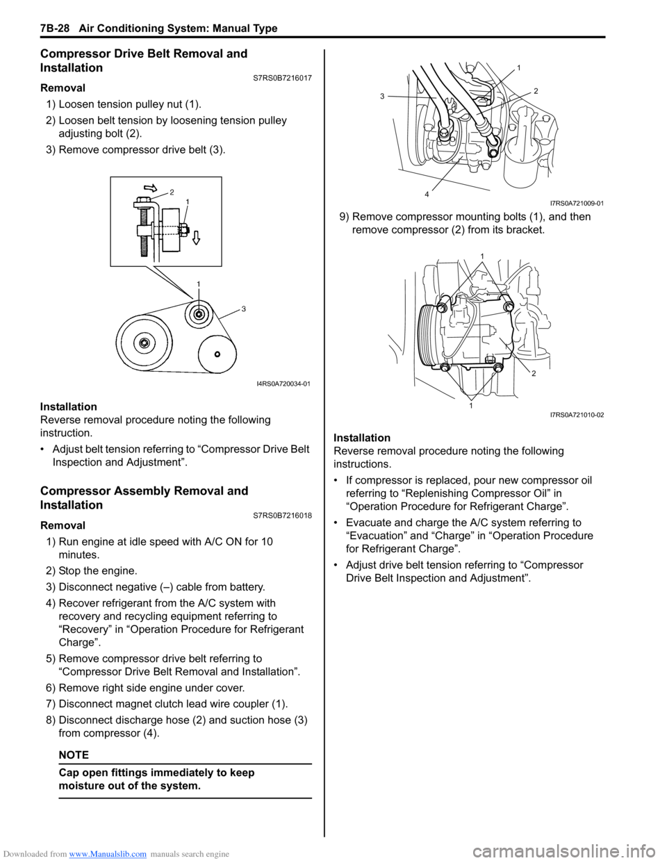 SUZUKI SWIFT 2006 2.G Service Manual PDF Downloaded from www.Manualslib.com manuals search engine 7B-28 Air Conditioning System: Manual Type
Compressor Drive Belt Removal and 
Installation
S7RS0B7216017
Removal1) Loosen tension pulley nut (1
