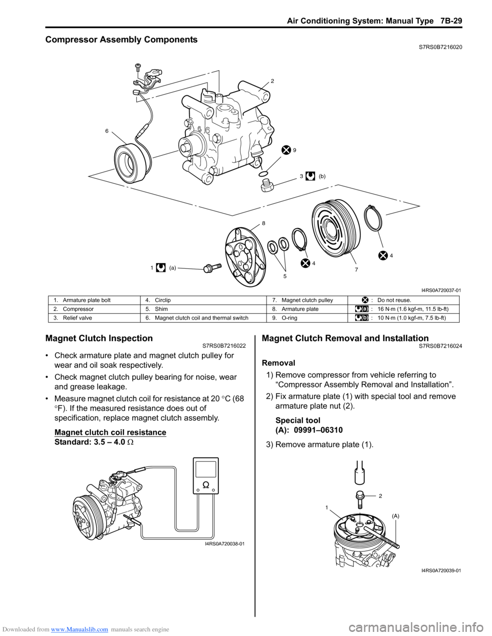 SUZUKI SWIFT 2006 2.G Service Workshop Manual Downloaded from www.Manualslib.com manuals search engine Air Conditioning System: Manual Type 7B-29
Compressor Assembly ComponentsS7RS0B7216020
Magnet Clutch InspectionS7RS0B7216022
• Check armature