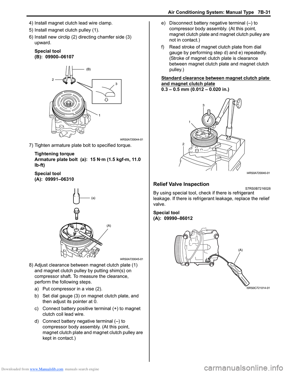 SUZUKI SWIFT 2006 2.G Service Workshop Manual Downloaded from www.Manualslib.com manuals search engine Air Conditioning System: Manual Type 7B-31
4) Install magnet clutch lead wire clamp.
5) Install magnet clutch pulley (1).
6) Install new circli