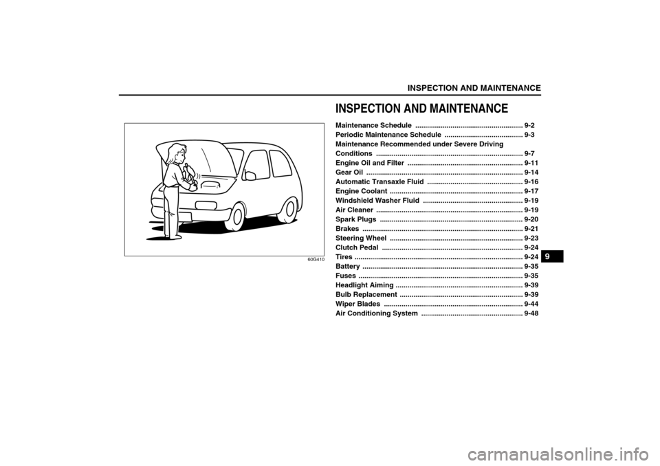 SUZUKI SX4 2008 1.G Owners Manual INSPECTION AND MAINTENANCE
9
80J21-03E
60G410
INSPECTION AND MAINTENANCEMaintenance Schedule  ....................................................... 9-2
Periodic Maintenance Schedule  ...............