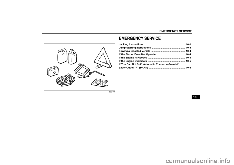 SUZUKI SX4 2008 1.G Owners Manual EMERGENCY SERVICE
10
80J21-03E
60G411
EMERGENCY SERVICEJacking Instructions  ........................................................... 10-1
Jump Starting Instructions  ..............................