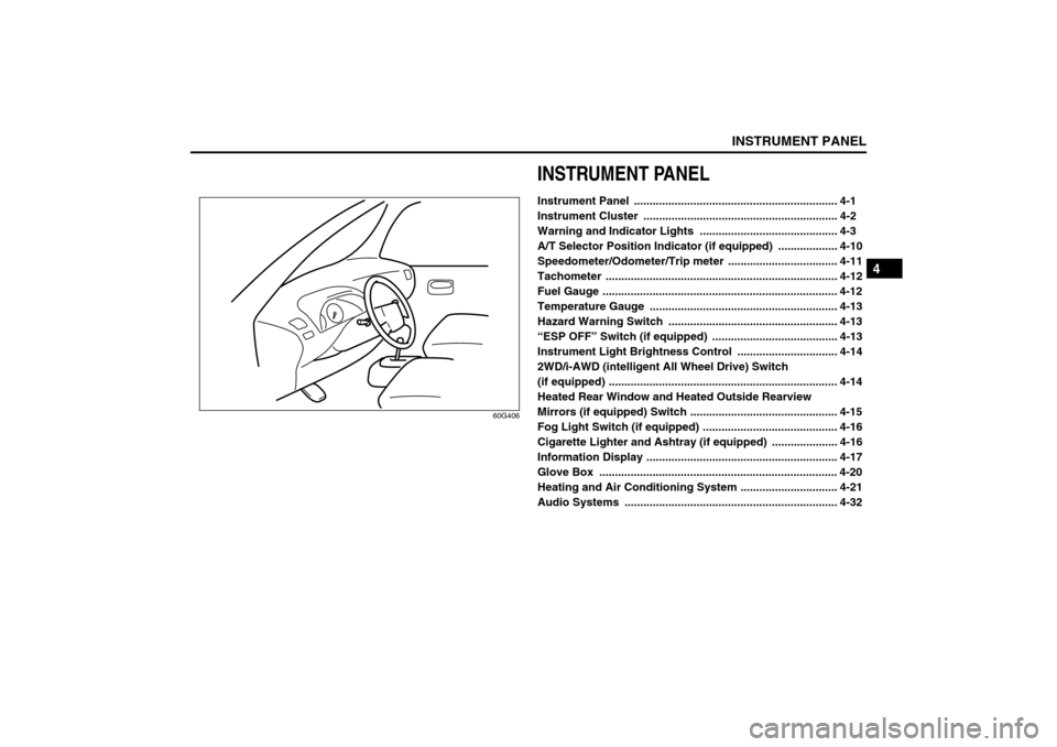 SUZUKI SX4 2008 1.G Manual PDF INSTRUMENT PANEL
4
80J21-03E
60G406
INSTRUMENT PANELInstrument Panel  ................................................................. 4-1
Instrument Cluster  ........................................