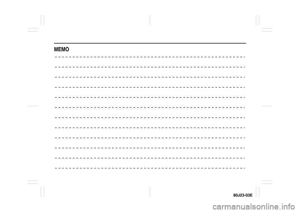 SUZUKI SX4 2010 1.G Owners Manual 80J23-03E
MEMO SUZUKI SX4 2010 1.G Owners Manual 80J23-03E
MEMO