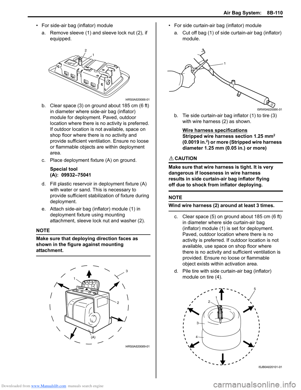 SUZUKI SX4 2006 1.G Service Workshop Manual Downloaded from www.Manualslib.com manuals search engine Air Bag System: 8B-110
• For side-air bag (inflator) module
a. Remove sleeve (1) and sleeve lock nut (2), if
equipped.
b. Clear space (3) o SUZUKI SX4 2006 1.G Service Workshop Manual Downloaded from www.Manualslib.com manuals search engine Air Bag System: 8B-110
• For side-air bag (inflator) module
a. Remove sleeve (1) and sleeve lock nut (2), if
equipped.
b. Clear space (3) o