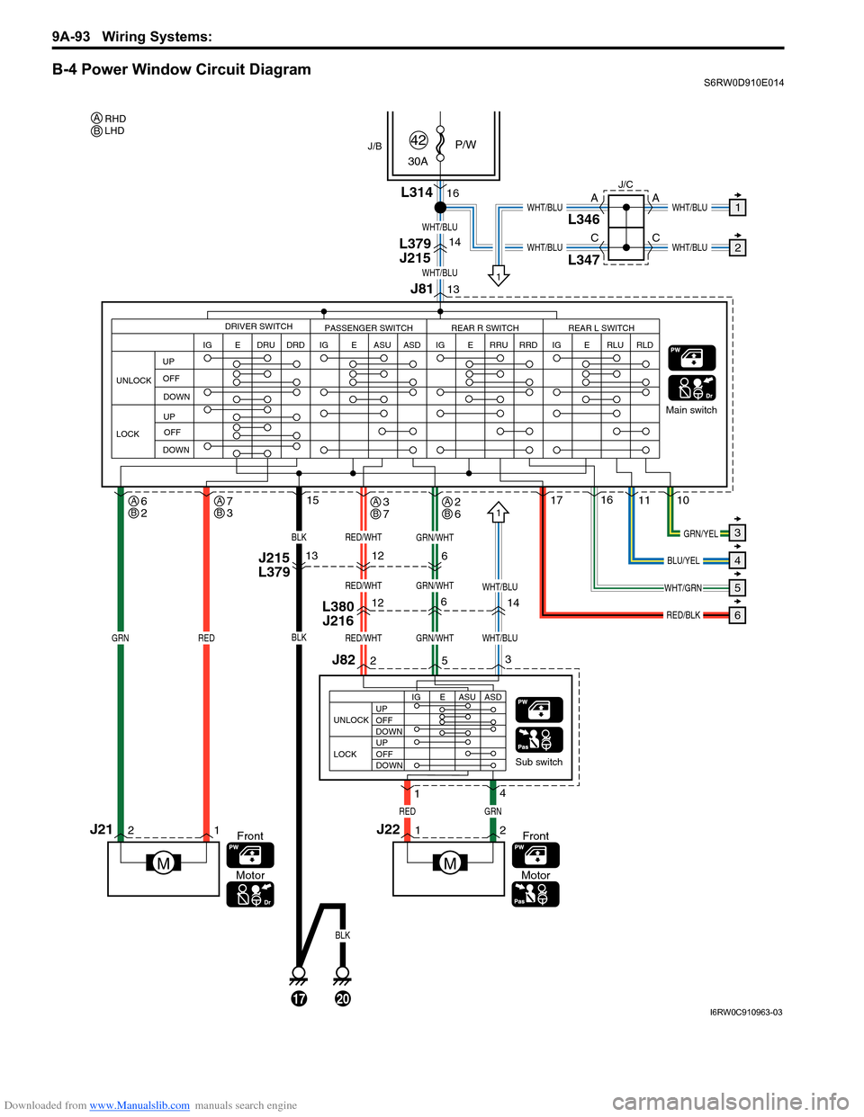 SUZUKI SX4 2006 1.G Service Owners Manual Downloaded from www.Manualslib.com manuals search engine 9A-93 Wiring Systems:
B-4 Power Window Circuit DiagramS6RW0D910E014
21
J82
L380
J216 J215
L3791212 13
6
14 616
235
1011
1716
1
4 30AP/W
42
Sub SUZUKI SX4 2006 1.G Service Owners Manual Downloaded from www.Manualslib.com manuals search engine 9A-93 Wiring Systems:
B-4 Power Window Circuit DiagramS6RW0D910E014
21
J82
L380
J216 J215
L3791212 13
6
14 616
235
1011
1716
1
4 30AP/W
42
Sub