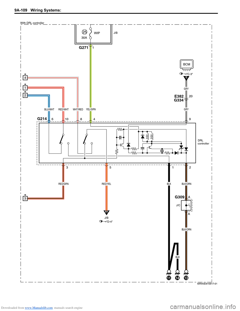 SUZUKI SX4 2006 1.G Service Workshop Manual Downloaded from www.Manualslib.com manuals search engine 9A-109 Wiring Systems: 
YEL/GRNRED/WHT
RED/GRN
3
RED/YEL
5
20 E382 
G334
30AWIP
25
DRL
controller
G21410
WHT/RED
8
BLU/WHT
6
G2711
4
9
GRY
GRY
