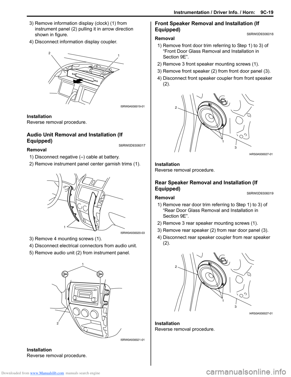 SUZUKI SX4 2006 1.G Service Workshop Manual Downloaded from www.Manualslib.com manuals search engine Instrumentation / Driver Info. / Horn: 9C-19
3) Remove information display (clock) (1) from
instrument panel (2) pulling it in arrow directio SUZUKI SX4 2006 1.G Service Workshop Manual Downloaded from www.Manualslib.com manuals search engine Instrumentation / Driver Info. / Horn: 9C-19
3) Remove information display (clock) (1) from
instrument panel (2) pulling it in arrow directio