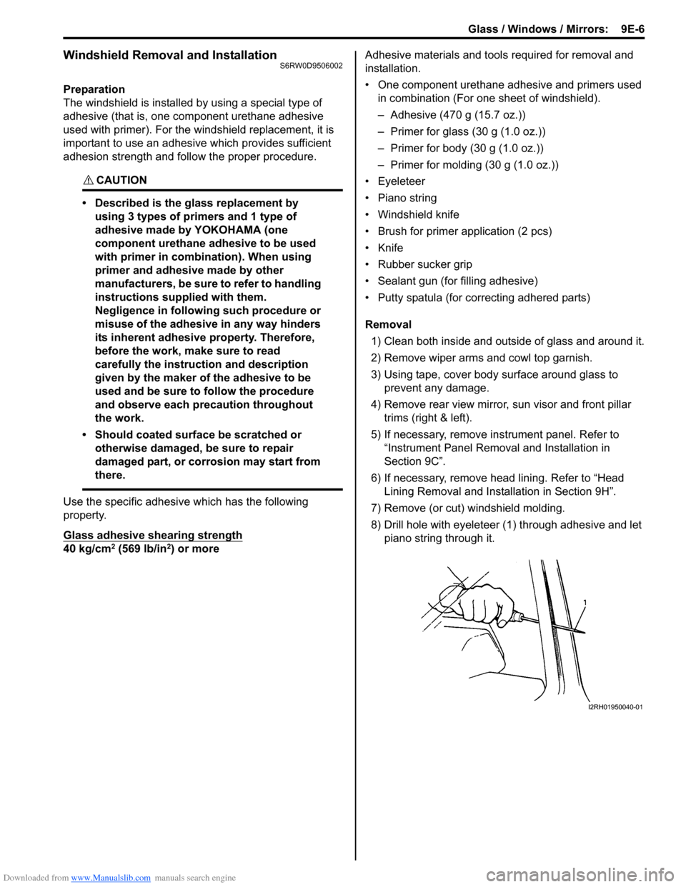 SUZUKI SX4 2006 1.G Service Workshop Manual Downloaded from www.Manualslib.com manuals search engine Glass / Windows / Mirrors: 9E-6
Windshield Removal and InstallationS6RW0D9506002
Preparation
The windshield is installed by using a special ty SUZUKI SX4 2006 1.G Service Workshop Manual Downloaded from www.Manualslib.com manuals search engine Glass / Windows / Mirrors: 9E-6
Windshield Removal and InstallationS6RW0D9506002
Preparation
The windshield is installed by using a special ty