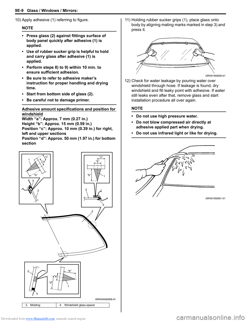 SUZUKI SX4 2006 1.G Service User Guide Downloaded from www.Manualslib.com manuals search engine 9E-9 Glass / Windows / Mirrors:
10) Apply adhesive (1) referring to figure.
NOTE
• Press glass (2) against fittings surface of
body panel q SUZUKI SX4 2006 1.G Service User Guide Downloaded from www.Manualslib.com manuals search engine 9E-9 Glass / Windows / Mirrors:
10) Apply adhesive (1) referring to figure.
NOTE
• Press glass (2) against fittings surface of
body panel q