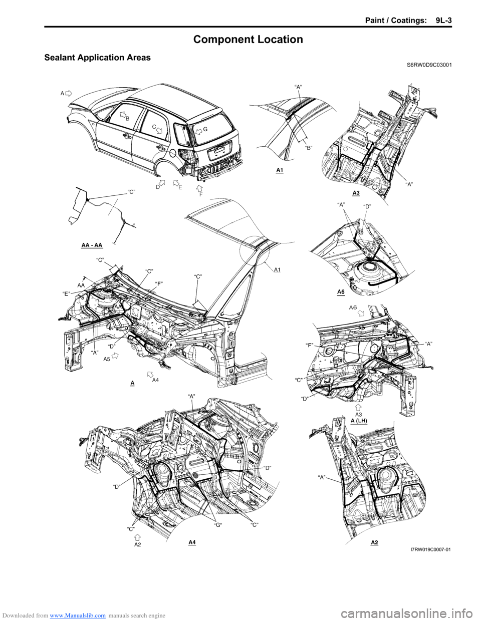 SUZUKI SX4 2006 1.G Service Workshop Manual Downloaded from www.Manualslib.com manuals search engine Paint / Coatings: 9L-3
Component Location
Sealant Application AreasS6RW0D9C03001
I7RW019C0007-01 SUZUKI SX4 2006 1.G Service Workshop Manual Downloaded from www.Manualslib.com manuals search engine Paint / Coatings: 9L-3
Component Location
Sealant Application AreasS6RW0D9C03001
I7RW019C0007-01