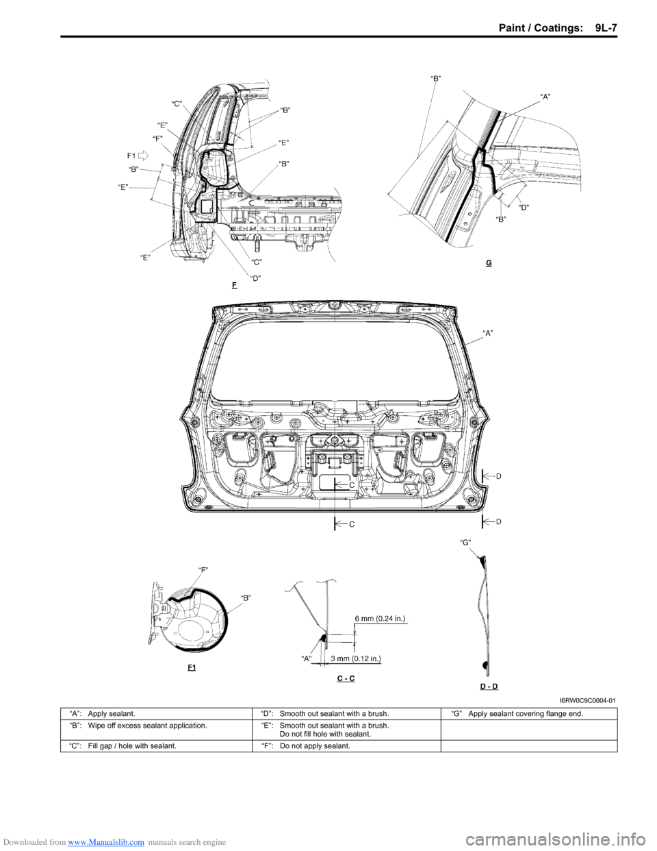 SUZUKI SX4 2006 1.G Service Workshop Manual Downloaded from www.Manualslib.com manuals search engine Paint / Coatings:  9L-7
I6RW0C9C0004-01
“A”: Apply sealant. “D”: Smooth out sealant with a brush. “G” Apply sealant covering flange