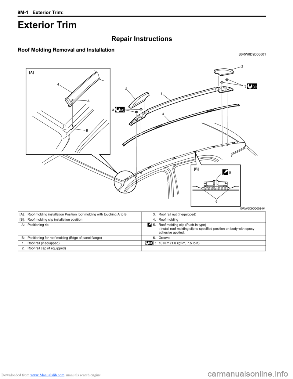 SUZUKI SX4 2006 1.G Service Workshop Manual Downloaded from www.Manualslib.com manuals search engine 9M-1 Exterior Trim: 
Body, Cab and Accessories
Exterior Trim
Repair Instructions
Roof Molding Removal and InstallationS6RW0D9D06001
2
312
3
44 