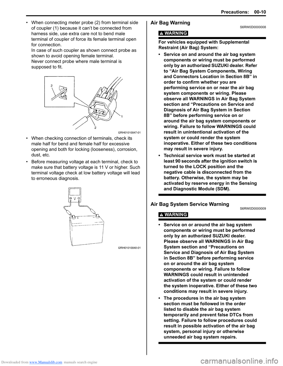 SUZUKI SX4 2006 1.G Service Workshop Manual Downloaded from www.Manualslib.com manuals search engine Precautions: 00-10
• When connecting meter probe (2) from terminal side 
of coupler (1) because it can’t be connected from 
harness side, u