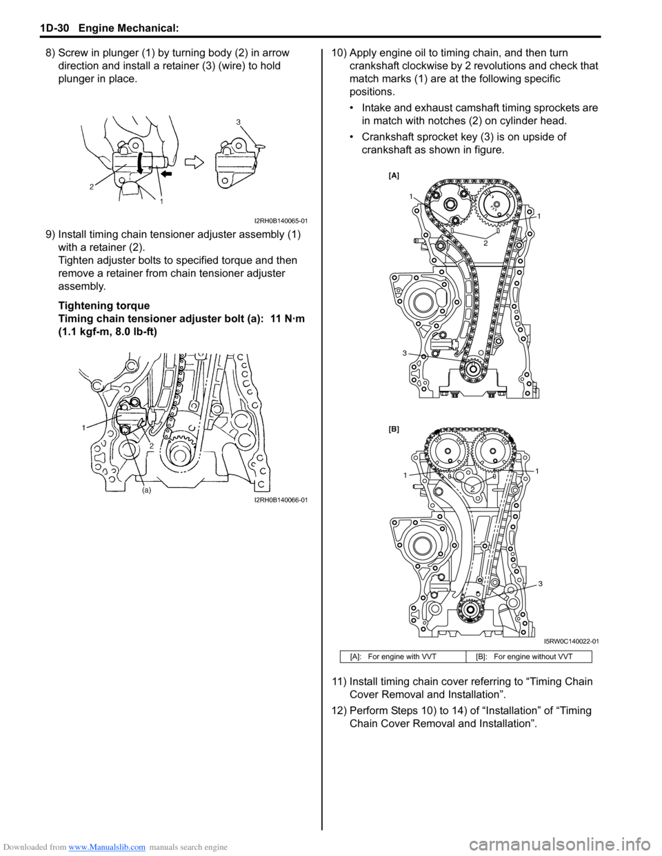 SUZUKI SX4 2006 1.G Service Workshop Manual Downloaded from www.Manualslib.com manuals search engine 1D-30 Engine Mechanical:
8) Screw in plunger (1) by turning body (2) in arrow
direction and install a retainer (3) (wire) to hold
plunger in SUZUKI SX4 2006 1.G Service Workshop Manual Downloaded from www.Manualslib.com manuals search engine 1D-30 Engine Mechanical:
8) Screw in plunger (1) by turning body (2) in arrow
direction and install a retainer (3) (wire) to hold
plunger in