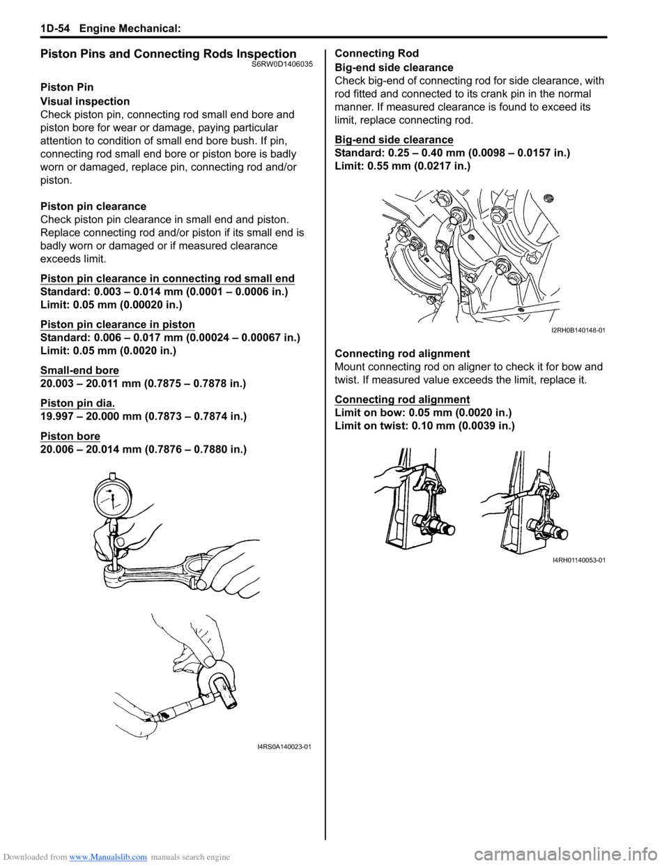 SUZUKI SX4 2006 1.G Service Workshop Manual Downloaded from www.Manualslib.com manuals search engine 1D-54 Engine Mechanical: 
Piston Pins and Connecting Rods InspectionS6RW0D1406035
Piston Pin
Visual inspection
Check piston pin, connecting rod
