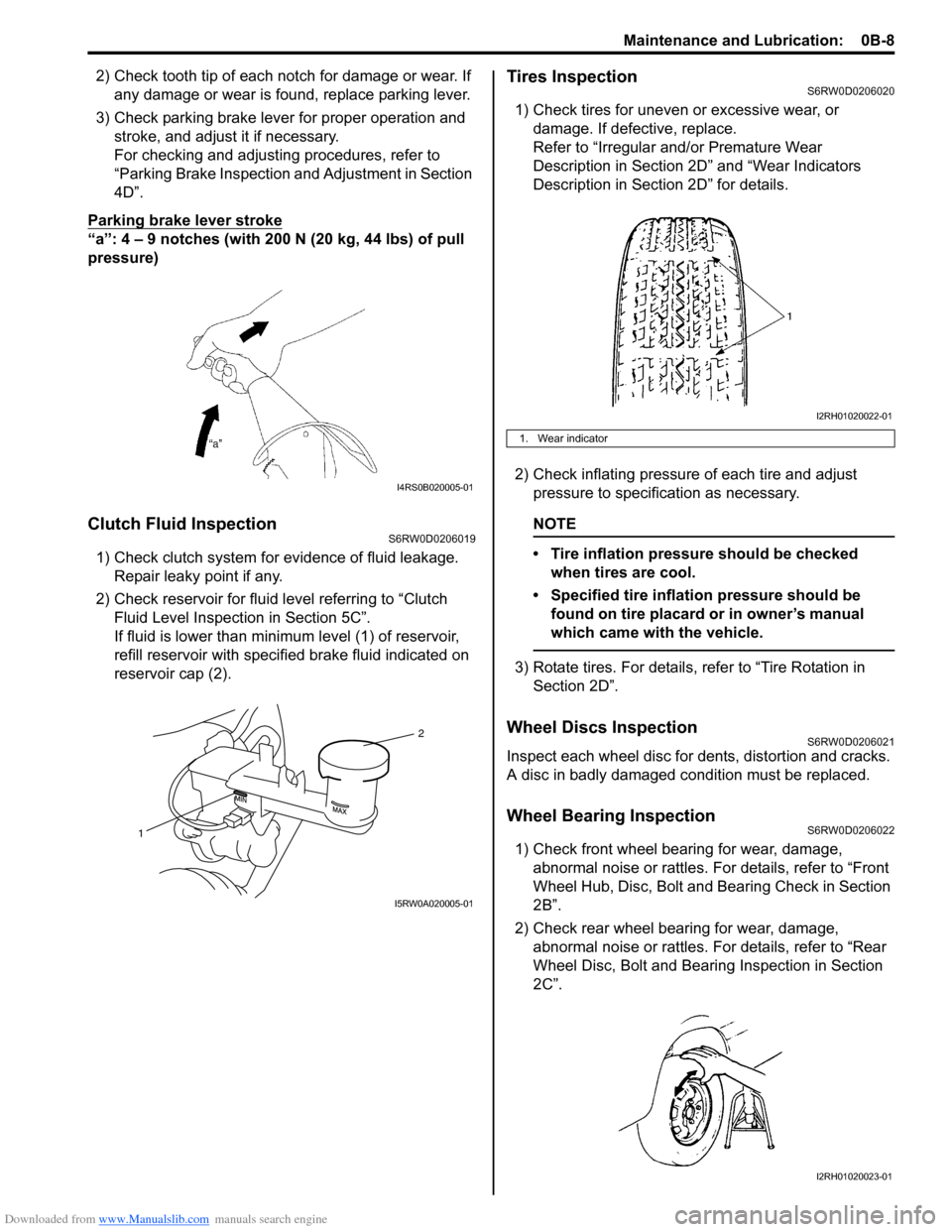 SUZUKI SX4 2006 1.G Service Workshop Manual Downloaded from www.Manualslib.com manuals search engine Maintenance and Lubrication:  0B-8
2) Check tooth tip of each notch for damage or wear. If 
any damage or wear is found, replace parking lever.