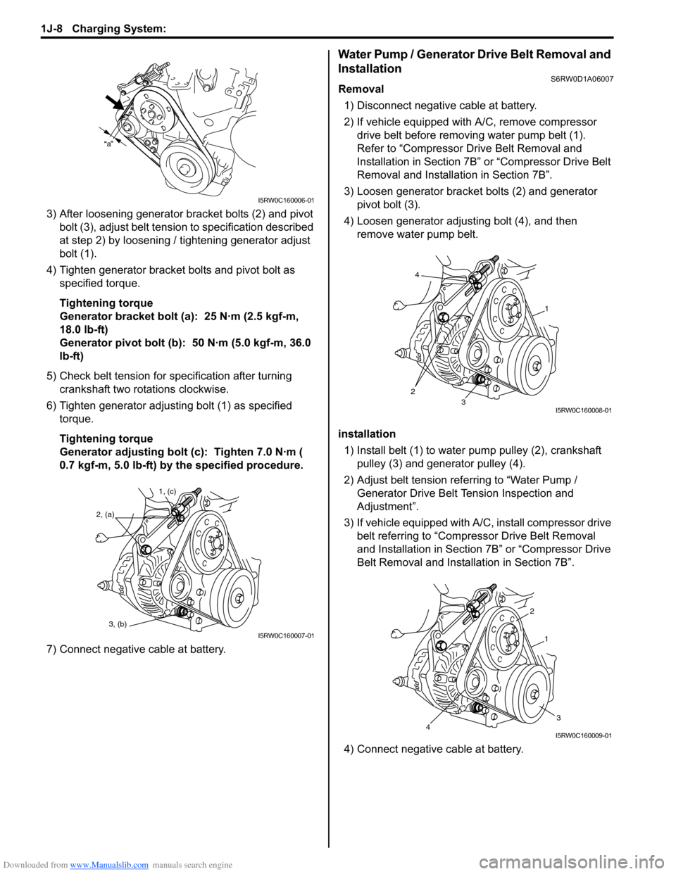 SUZUKI SX4 2006 1.G Service Workshop Manual Downloaded from www.Manualslib.com manuals search engine 1J-8 Charging System:
3) After loosening generator bracket bolts (2) and pivot
bolt (3), adjust belt tension to specification described
at s SUZUKI SX4 2006 1.G Service Workshop Manual Downloaded from www.Manualslib.com manuals search engine 1J-8 Charging System:
3) After loosening generator bracket bolts (2) and pivot
bolt (3), adjust belt tension to specification described
at s