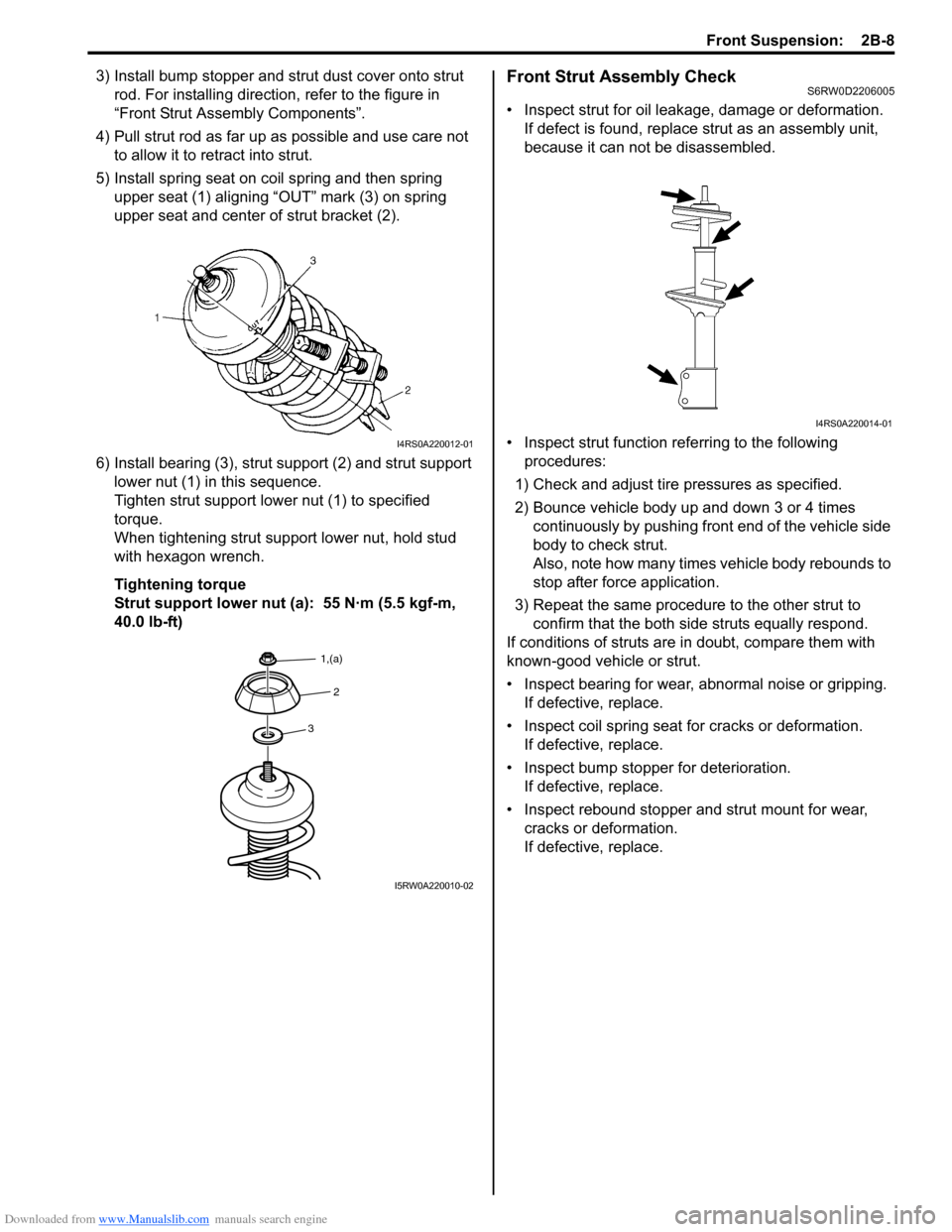 SUZUKI SX4 2006 1.G Service Workshop Manual Downloaded from www.Manualslib.com manuals search engine Front Suspension: 2B-8
3) Install bump stopper and strut dust cover onto strut
rod. For installing direction, refer to the figure in
“Fron SUZUKI SX4 2006 1.G Service Workshop Manual Downloaded from www.Manualslib.com manuals search engine Front Suspension: 2B-8
3) Install bump stopper and strut dust cover onto strut
rod. For installing direction, refer to the figure in
“Fron
